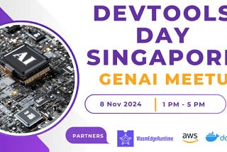 DevTools Day Singapore: GenAI Meetup