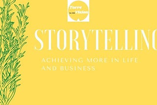 How To Use Storytelling To Achieve More in Life and Business