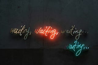 On Waiting for Someone