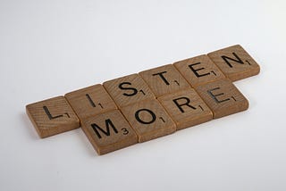 It shows blocks that say “Listen More”