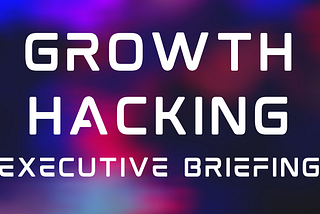 Demystifying Buzzwords Series (Part 1: “Growth Hacking”)