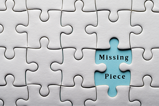 Missing a Piece in Jigsaw Puzzle — What a do?