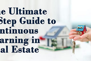 The Ultimate 5-Step Guide to Continuous Learning in Real Estate
