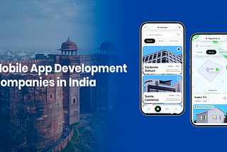 20 Top Mobile App Development Companies in India (2025)