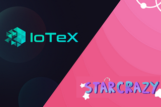 Starcrazy, the play to earn Game on IoTex.