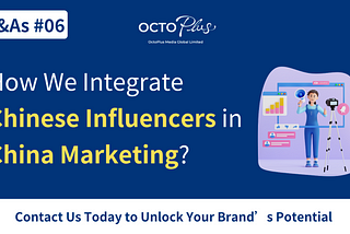 How We Integrate Chinese Influencers in China Marketing?
