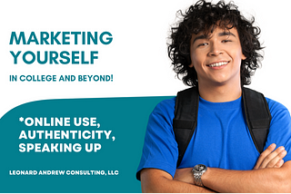 Marketing Yourself (In College and Beyond)