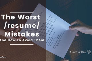 The Worst Resume Mistakes (And How To Avoid Them)