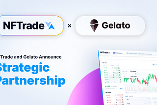 NFTrade and Gelato Announce Strategic Partnership