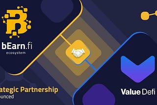 Value DeFi x bEarn Fi (Next Level Strategic Partnership)