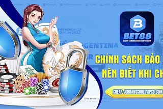 🔒Chính Sách Bảo Mật Tại Nhà Cái Bet88