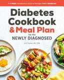 The Diabetic Cookbook and Meal Plan for the Newly Diagnosed: A 4-Week Introductory Guide to Manage Type 2 Diabetes PDF