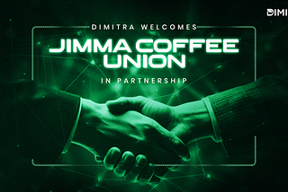 Dimitra Welcomes Jimma Coffee Union in Partnership