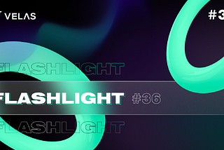 Velas Flashlight #36 — Rilis Akun Velas versi Beta, branding Velas dan website terbaru , kemitraan…