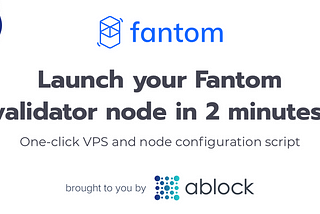 Launch your Fantom validator in 2 minutes