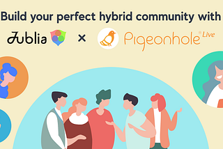 Build your perfect hybrid community with Jublia and Pigeonhole Live