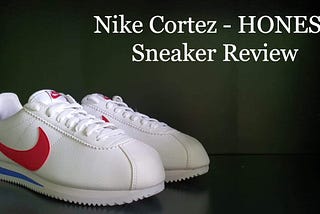 Nike Cortez — HONEST Sneaker Review (2020 Updated!) | Honest Soles