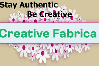 Are You A Creator Who Wants To Be Authentic and Creative?