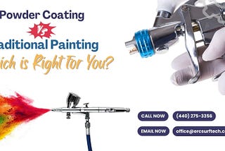 Powder Coating vs. Traditional Painting: Which is Right for You?