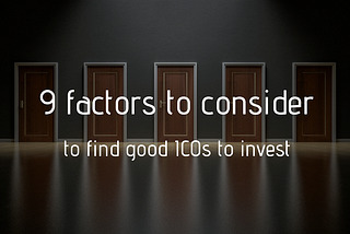 9 factors to consider to find good ICOs to invest