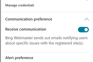 There is a menu appearing when you click the settings wheel: API access — Communication preference (all options are activated) — Receive communication, Alert preference: crawl errors, index issues, account related, promotional