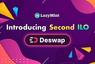 Deswap, 2nd ILO partner of LazyMint