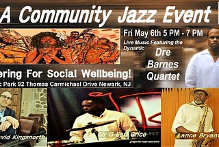 Jazz in the Community for Your Social Wellbeing, Featuring the Dynamic and Powerful Dre Barnes…
