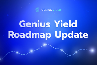 Genius Yield Roadmap Update