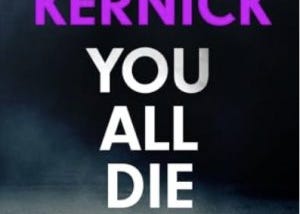 YOU ALL DIE TONIGHT BY SIMON KERNICK — BOOK REVIEW — Karen’s World