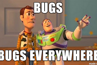 Bugs can Bug You!
