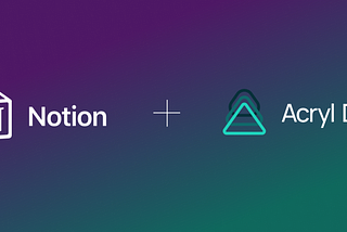 How Notion Uses Acryl Data to Ensure Data Reliability