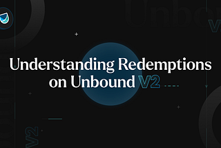 Understanding Redemptions on Unbound V2