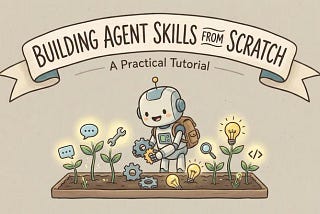 Building Agent Skills from Scratch