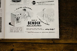 A 1950s advert for a Bendix washing machine. Toxic femininity limits women’s potential.