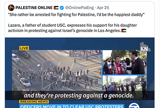 “I will never get over this interview.” — post on X by Fiza Pirani, journalist and truth-teller, reposting an interview on ABC 7, shared by PALESTINE ONLINE, in which the father of a USC student explains why he joined his daughter in protesting the genocide.