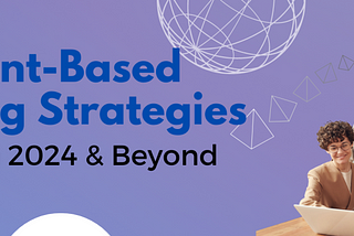 Account-Based Marketing Strategies: Thriving in 2024 & Beyond
