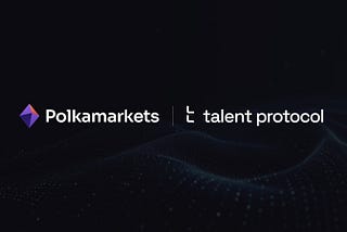 Ecosystem Update: Polkamarkets Labs collaborates with Talent Protocol