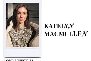 Unalome Chronicles: Katelyn MacMullen, Actor