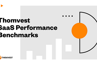A slide titled “Thomvest Saas Performance Benchmarks” with company logo and grey, orange, and black geometric shapes