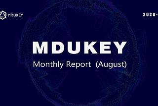 MDUKEY Monthly Report (August)