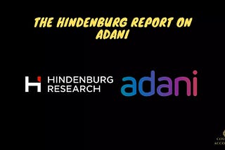 The Hindenburg Report on Adani: A Comprehensive Analysis