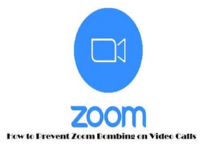 How to Prevent Zoom Bombing on Video Calls