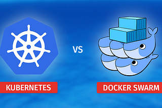 Docker Swarm vs. Kubernetes: Unveiling the Differences