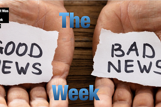 The Good News, Bad News, Week