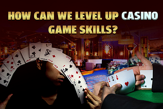 How can we level up Casino Software skills?