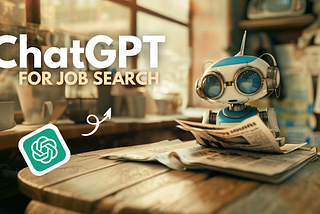 How I Use ChatGPT for Job Search