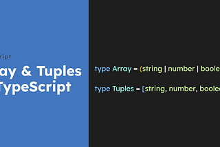 Unlocking Type-Safe Arrays with TypeScript Tuples in 2023