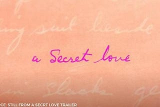 What Netflix’s New ‘A Secret Love’ Teaches Us About Love