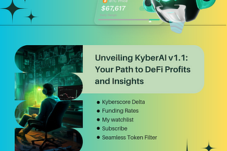 Unveiling KyberAI v1.1 — Your Path to Trading Profits and Insights