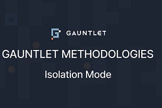 Methodology: Isolation Mode